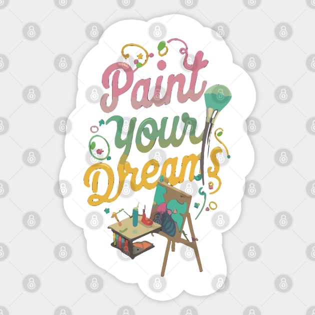 Paint your Dreams Sticker by Tezatoons